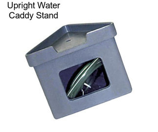 Upright Water Caddy Stand