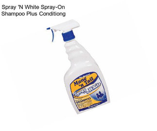 Spray \'N White Spray-On Shampoo Plus Conditiong