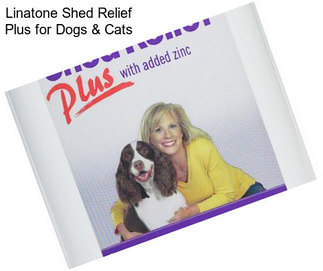 Linatone Shed Relief Plus for Dogs & Cats