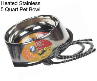 Heated Stainless 5 Quart Pet Bowl