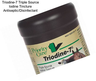 Triodine-7 Triple Source Iodine Tincture Antiseptic/Disinfectant