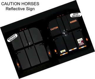 CAUTION HORSES Reflective Sign