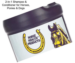 2-in-1 Shampoo & Conditioner for Horses, Ponies & Dogs