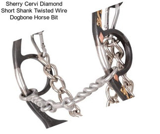 Sherry Cervi Diamond Short Shank Twisted Wire Dogbone Horse Bit