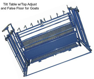 Tilt Table w/Top Adjust and False Floor for Goats