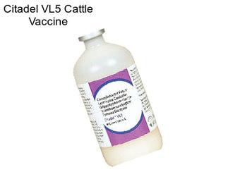 Citadel VL5 Cattle Vaccine