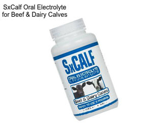 SxCalf Oral Electrolyte for Beef & Dairy Calves