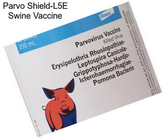 Parvo Shield-L5E Swine Vaccine