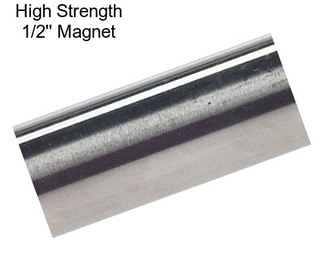 High Strength 1/2\'\' Magnet