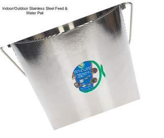 Indoor/Outdoor Stainless Steel Feed & Water Pail