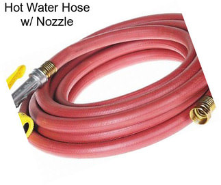 Hot Water Hose w/ Nozzle