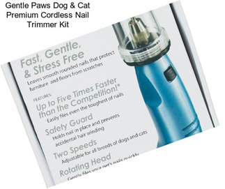 Gentle Paws Dog & Cat Premium Cordless Nail Trimmer Kit