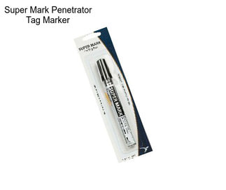 Super Mark Penetrator Tag Marker