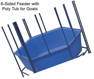 6-Sided Feeder with Poly Tub for Goats