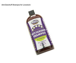 Anti-Dandruff Shampoo for Livestock