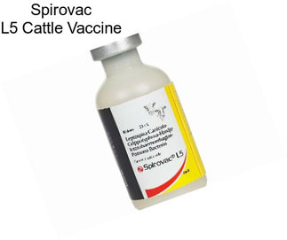 Spirovac L5 Cattle Vaccine