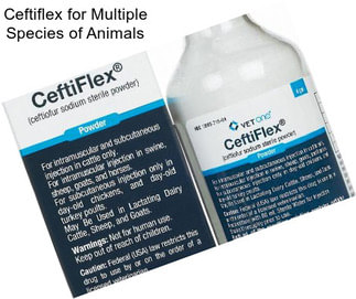 Ceftiflex for Multiple Species of Animals