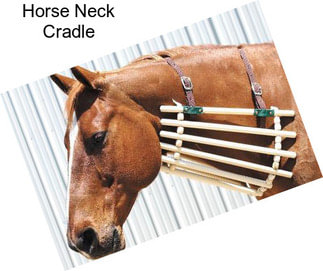 Horse Neck Cradle