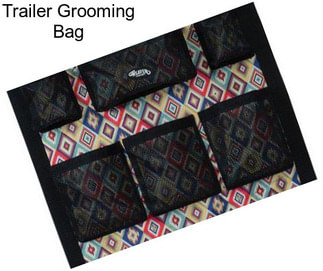 Trailer Grooming Bag