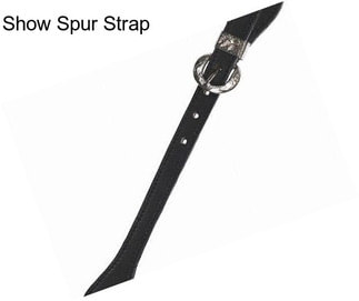 Show Spur Strap