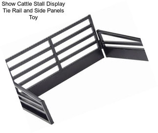 Show Cattle Stall Display Tie Rail and Side Panels Toy