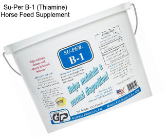 Su-Per B-1 (Thiamine) Horse Feed Supplement