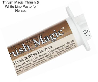 Thrush Magic Thrush & White Line Paste for Horses