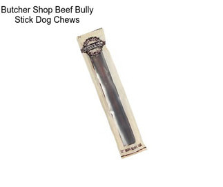Butcher Shop Beef Bully Stick Dog Chews