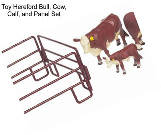 Toy Hereford Bull, Cow, Calf, and Panel Set