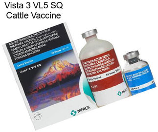 Vista 3 VL5 SQ Cattle Vaccine