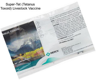 Super-Tet (Tetanus Toxoid) Livestock Vaccine