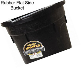 Rubber Flat Side Bucket