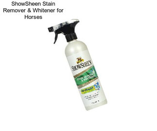 ShowSheen Stain Remover & Whitener for Horses