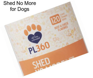 Shed No More for Dogs