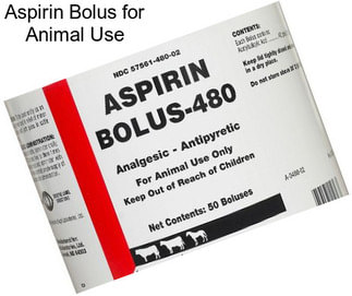 Aspirin Bolus for Animal Use