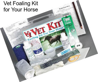 Vet Foaling Kit for Your Horse