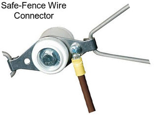 Safe-Fence Wire Connector