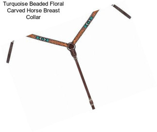 Turquoise Beaded Floral Carved Horse Breast Collar