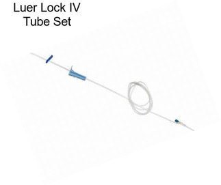 Luer Lock IV Tube Set