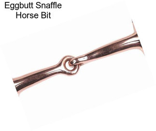 Eggbutt Snaffle Horse Bit