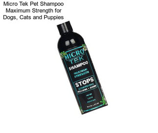 Micro Tek Pet Shampoo Maximum Strength for Dogs, Cats and Puppies