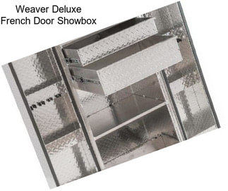 Weaver Deluxe French Door Showbox