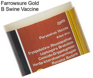 Farrowsure Gold B Swine Vaccine