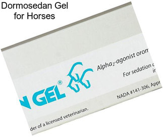 Dormosedan Gel for Horses