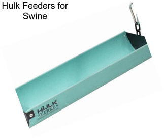 Hulk Feeders for Swine