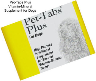 Pet-Tabs Plus Vitamin-Mineral Supplement for Dogs