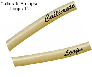 Callicrate Prolapse Loops 14\