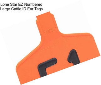 Lone Star EZ Numbered Large Cattle ID Ear Tags
