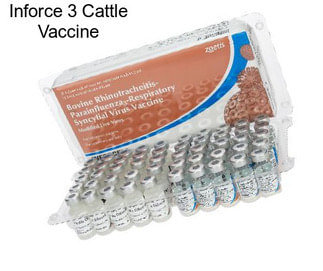 Inforce 3 Cattle Vaccine