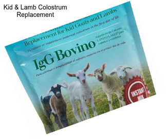 Kid & Lamb Colostrum Replacement